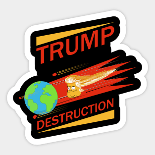 Trump - The path to Destruction Sticker